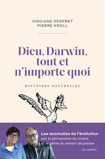 Dieu, Darwin, tout est n’importe quoi, de Vinciane Despret et Pierre Kroll